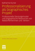 Cover: Professionalisierung als biographisches Projekt - VS Verlag f&uuml;r Sozialwissenschaften