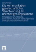 Cover: Die Kommunikation gesellschaftlicher Verantwortung am nachhaltigen Kapitalmarkt - VS Verlag f&uuml;r Sozialwissenschaften