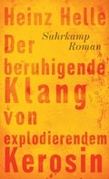 Cover: Der beruhigende Klang von explodierendem Kerosin - Suhrkamp