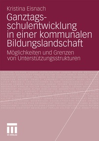 Bild: Ganztagsschulentwicklung in einer kommunalen Bildungslandschaft - VS Verlag für Sozialwissenschaften
