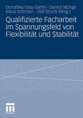 Cover: Qualifizierte Facharbeit im Spannungsfeld von Flexibilit&auml;t und Stabilit&auml;t - VS Verlag f&uuml;r Sozialwissenschaften