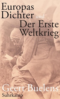 Abbildung von: Europas Dichter und der Erste Weltkrieg - Suhrkamp