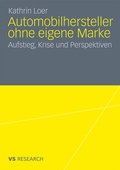 Cover: Automobilhersteller ohne eigene Marke - VS Verlag f&uuml;r Sozialwissenschaften
