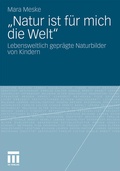 Cover: "Natur ist f&uuml;r mich die Welt" - VS Verlag f&uuml;r Sozialwissenschaften