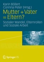 Cover: Mutter + Vater = Eltern? - VS Verlag für Sozialwissenschaften