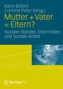 Cover: Mutter + Vater = Eltern? - VS Verlag für Sozialwissenschaften