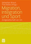 Cover: Migration, Integration und Sport - VS Verlag f&uuml;r Sozialwissenschaften