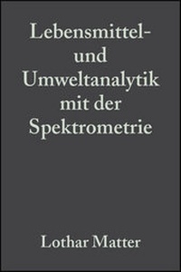 Abbildung von: Lebensmittel- und Umweltanalytik mit der Spektrometrie - Wiley-VCH