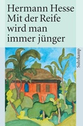 Cover: Mit der Reife wird man immer j&uuml;nger - Suhrkamp