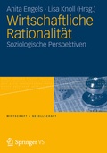 Cover: Wirtschaftliche Rationalit&auml;t - VS Verlag f&uuml;r Sozialwissenschaften