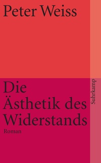 Abbildung von: Die Ästhetik des Widerstands - Suhrkamp