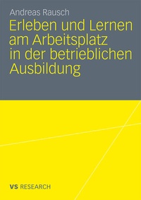 Enlarge image Cover: Erleben und Lernen am Arbeitsplatz in der betrieblichen Ausbildung - VS Verlag für Sozialwissenschaften
