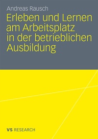 Enlarge image Cover: Erleben und Lernen am Arbeitsplatz in der betrieblichen Ausbildung - VS Verlag für Sozialwissenschaften