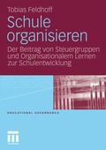 Cover: Schule organisieren - VS Verlag f&uuml;r Sozialwissenschaften