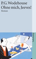 Cover: Ohne mich, Jeeves! - Suhrkamp