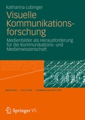 Cover: Visuelle Kommunikationsforschung - VS Verlag f&uuml;r Sozialwissenschaften