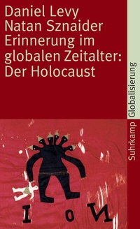 Abbildung von: Erinnerung im globalen Zeitalter: Der Holocaust - Suhrkamp