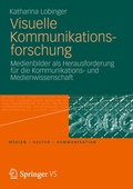 Cover: Visuelle Kommunikationsforschung - VS Verlag f&uuml;r Sozialwissenschaften