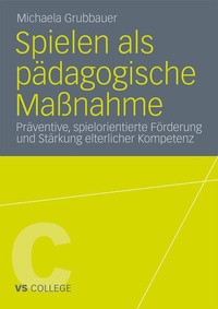 Abbildung von: Spielen als pädagogische Maßnahme - VS Verlag für Sozialwissenschaften
