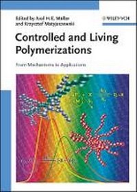 Enlarge image Cover: Controlled and Living Polymerizations From Mechanisms to Applications - Wiley-VCH