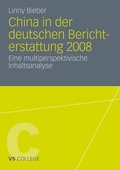 Cover: China in der deutschen Berichterstattung 2008 - VS Verlag f&uuml;r Sozialwissenschaften