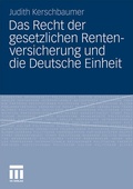 Cover: Das Recht der gesetzlichen Rentenversicherung und die Deutsche Einheit - VS Verlag f&uuml;r Sozialwissenschaften