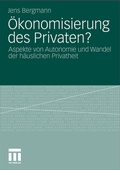 Cover: &Ouml;konomisierung des Privaten? - VS Verlag f&uuml;r Sozialwissenschaften