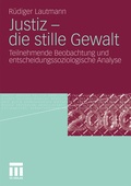 Cover: Justiz - die stille Gewalt - VS Verlag f&uuml;r Sozialwissenschaften