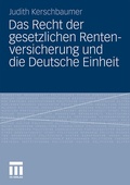 Cover: Das Recht der gesetzlichen Rentenversicherung und die Deutsche Einheit - VS Verlag f&uuml;r Sozialwissenschaften