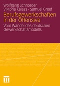 Cover: Berufsgewerkschaften in der Offensive - VS Verlag f&uuml;r Sozialwissenschaften