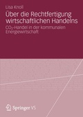 Cover: &Uuml;ber die Rechtfertigung wirtschaftlichen Handelns - VS Verlag f&uuml;r Sozialwissenschaften