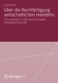 Cover: &Uuml;ber die Rechtfertigung wirtschaftlichen Handelns - VS Verlag f&uuml;r Sozialwissenschaften