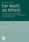 Cover: Der Markt als Mitte(l) - VS Verlag f&uuml;r Sozialwissenschaften