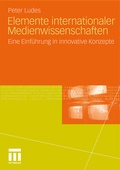 Cover: Elemente internationaler Medienwissenschaften - VS Verlag f&uuml;r Sozialwissenschaften