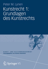 Abbildung von: Kunstrecht 1: Grundlagen des Kunstrechts - Springer VS