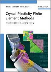 Enlarge image Cover: Crystal Plasticity Finite Element Methods - in Materials Science and Engineering - Wiley-VCH