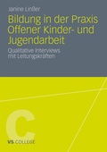 Cover: Bildung in der Praxis Offener Kinder- und Jugendarbeit - VS Verlag f&uuml;r Sozialwissenschaften