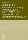 Cover: Verbandliche Interessenvertretung und Mitgestaltung in den mittel- und osteurop&auml;ischen Transformationsstaaten - VS Verlag f&uuml;r Sozialwissenschaften