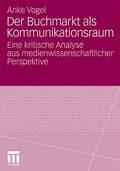 Cover: Der Buchmarkt als Kommunikationsraum - VS Verlag f&uuml;r Sozialwissenschaften
