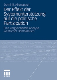 Abbildung von: Der Effekt der Systemunterstützung auf die politische Partizipation - VS Verlag für Sozialwissenschaften