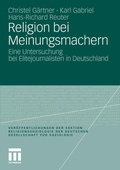 Cover: Religion bei Meinungsmachern - VS Verlag f&uuml;r Sozialwissenschaften