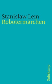 Enlarge image Cover: Robotermärchen - Suhrkamp