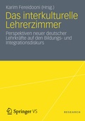 Cover: Das interkulturelle Lehrerzimmer - VS Verlag f&uuml;r Sozialwissenschaften
