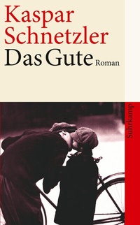 Abbildung von: Das Gute. Eine Familienchronik - Suhrkamp