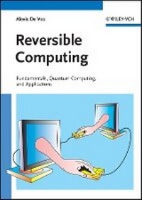 Enlarge image Cover: Reversible Computing - Fundamentals, Quantum Computing and Applications - Wiley-VCH