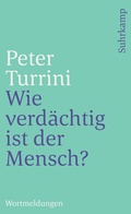 Cover: Wie verd&auml;chtig ist der Mensch? - Suhrkamp
