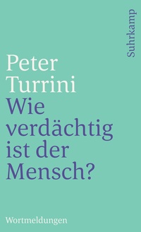 Abbildung von: Wie verdächtig ist der Mensch? - Suhrkamp