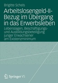 Cover: Arbeitslosengeld-II-Bezug im &Uuml;bergang in das Erwerbsleben - VS Verlag f&uuml;r Sozialwissenschaften