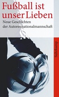 Cover: Fu&szlig;ball ist unser Lieben - Suhrkamp
