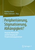 Cover: Peripherisierung, Stigmatisierung, Abh&auml;ngigkeit? - Springer VS